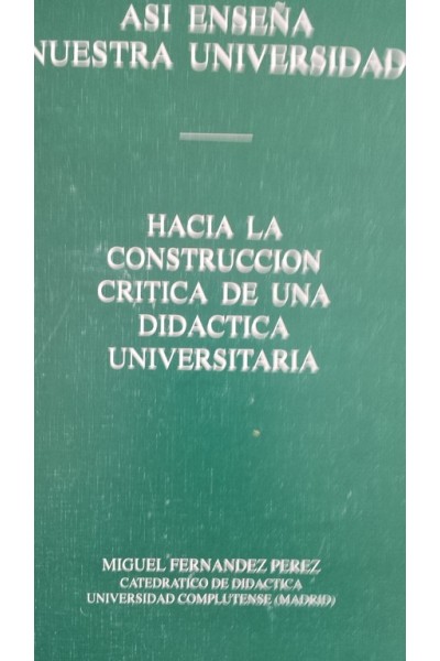 Así enseña nuestra Universidad. Hacia la construcción crítica de una didáctica universitaria